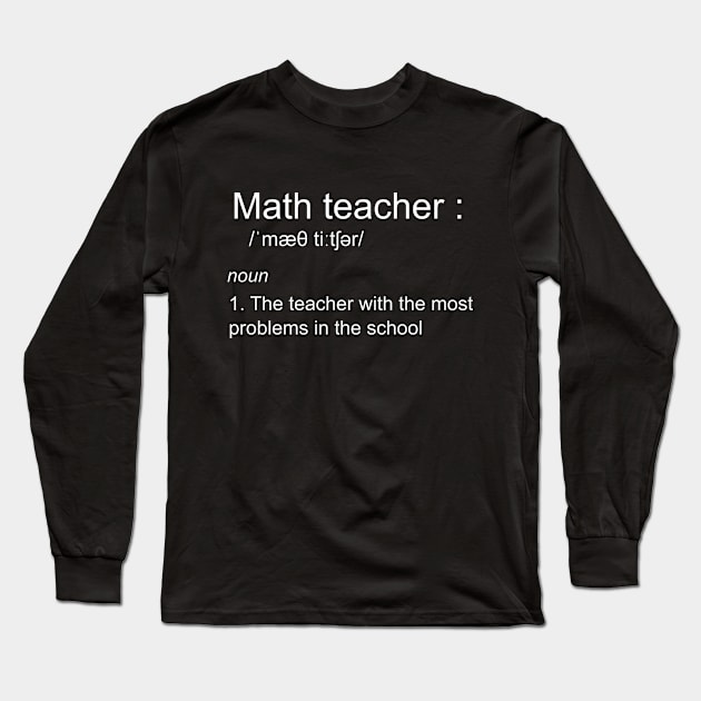 funny math teacher definition Long Sleeve T-Shirt by MedG